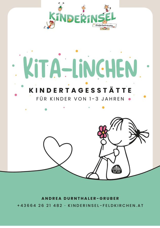 KITA-Linchen Infotafel: Kindertagesstätte für Kinder von 1-3 Jahren, Andrea Durnthaler-Gruber